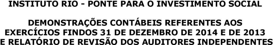 EXERCÍCIOS FINDOS 31 DE DEZEMBRO DE 2014 E DE