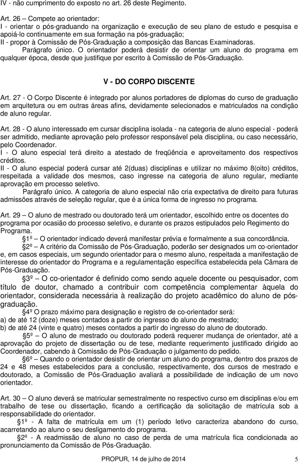 Pós-Graduação a composição das Bancas Examinadoras. Parágrafo único.