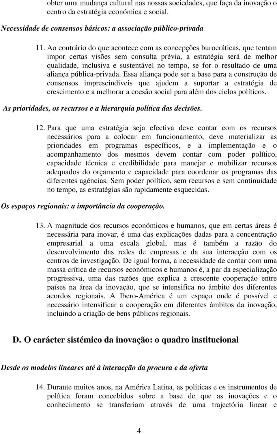 resultado de uma aliança pública-privada.