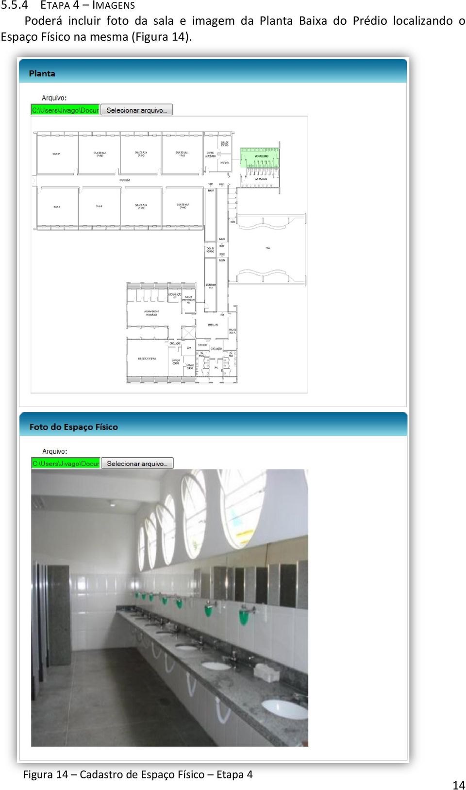 localizando o Espaço Físico na mesma (Figura