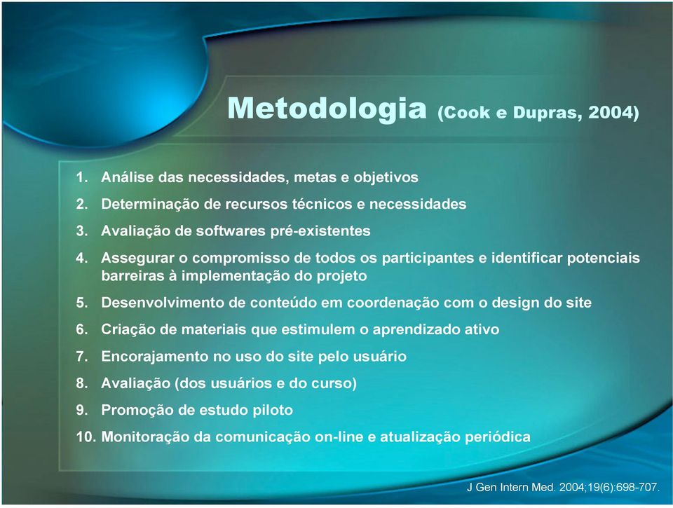 Desenvolvimento de conteúdo em coordenação com o design do site 6. Criação de materiais que estimulem o aprendizado ativo 7.