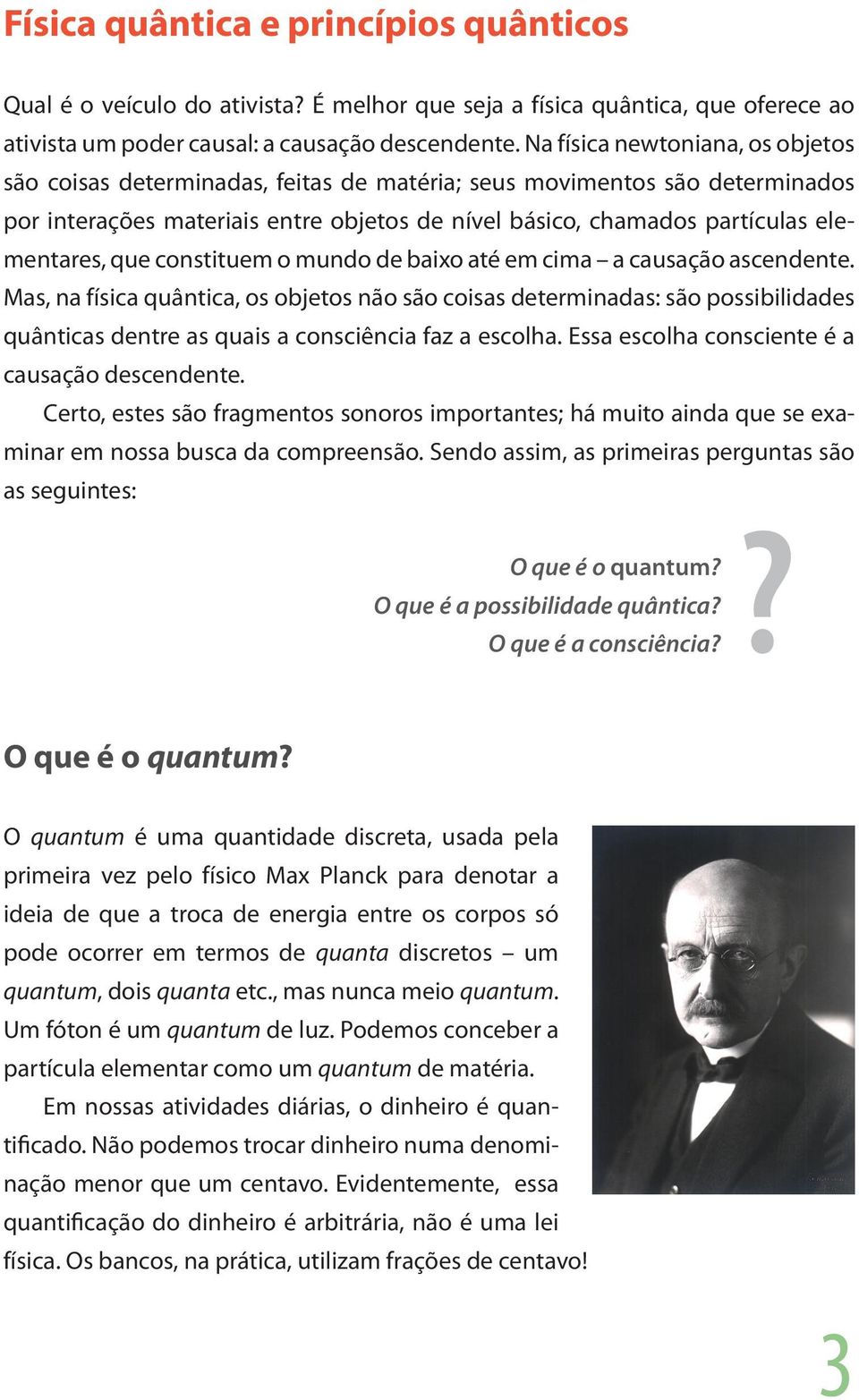 que constituem o mundo de baixo até em cima a causação ascendente.