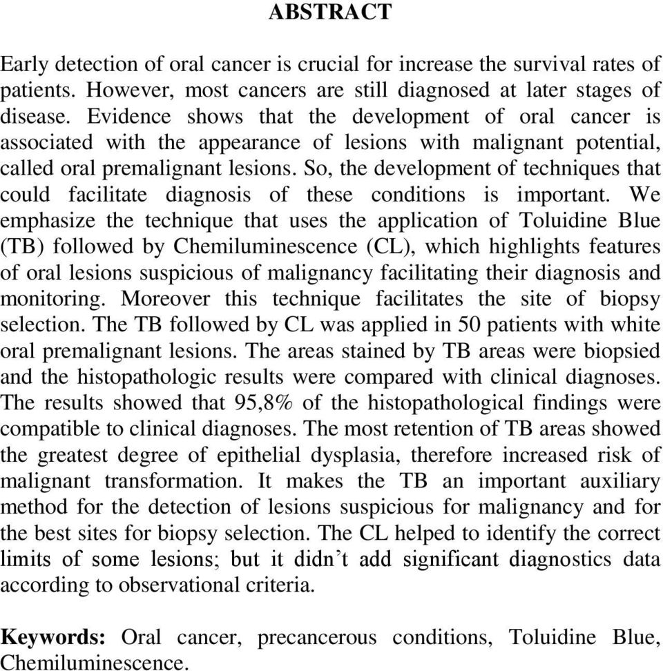 So, the development of techniques that could facilitate diagnosis of these conditions is important.