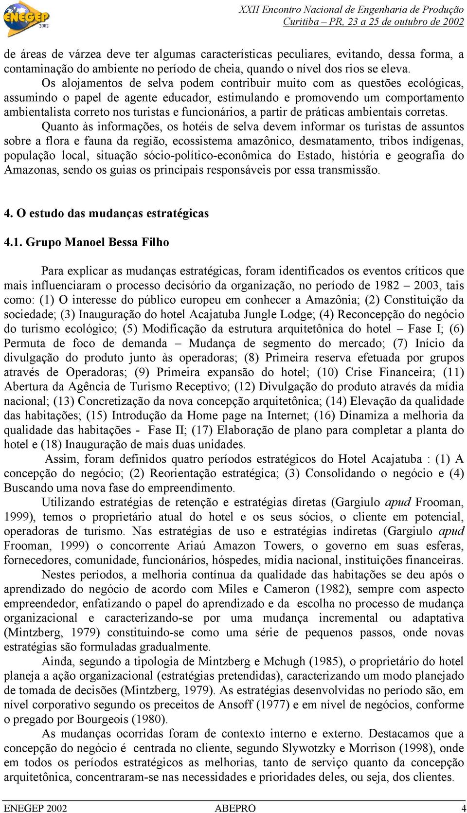 funcionários, a partir de práticas ambientais corretas.