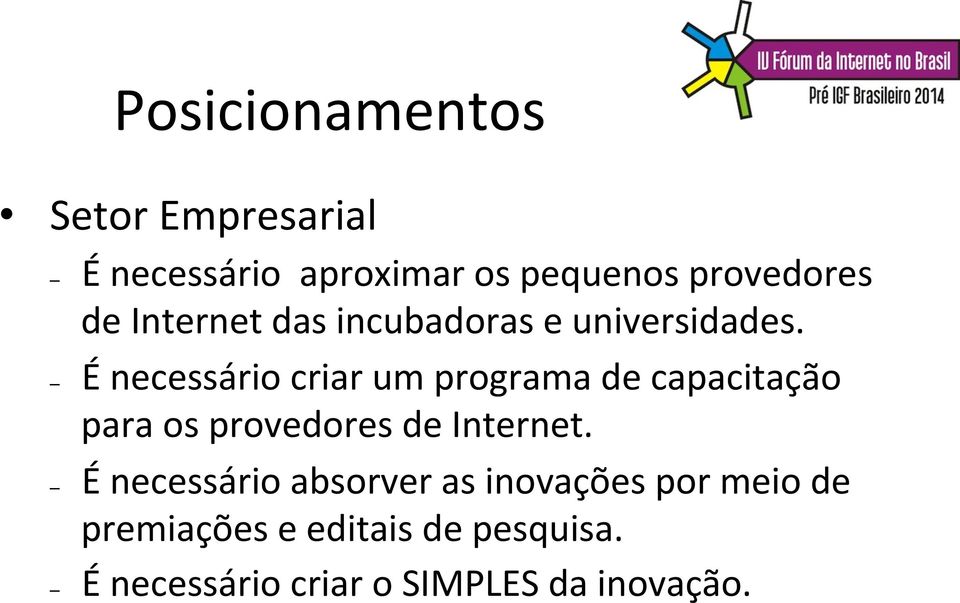 É necessário criar um programa de capacitação para os provedores de Internet.