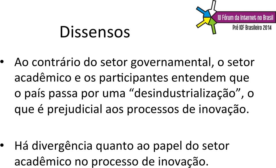 desindustrialização, o que é prejudicial aos processos de