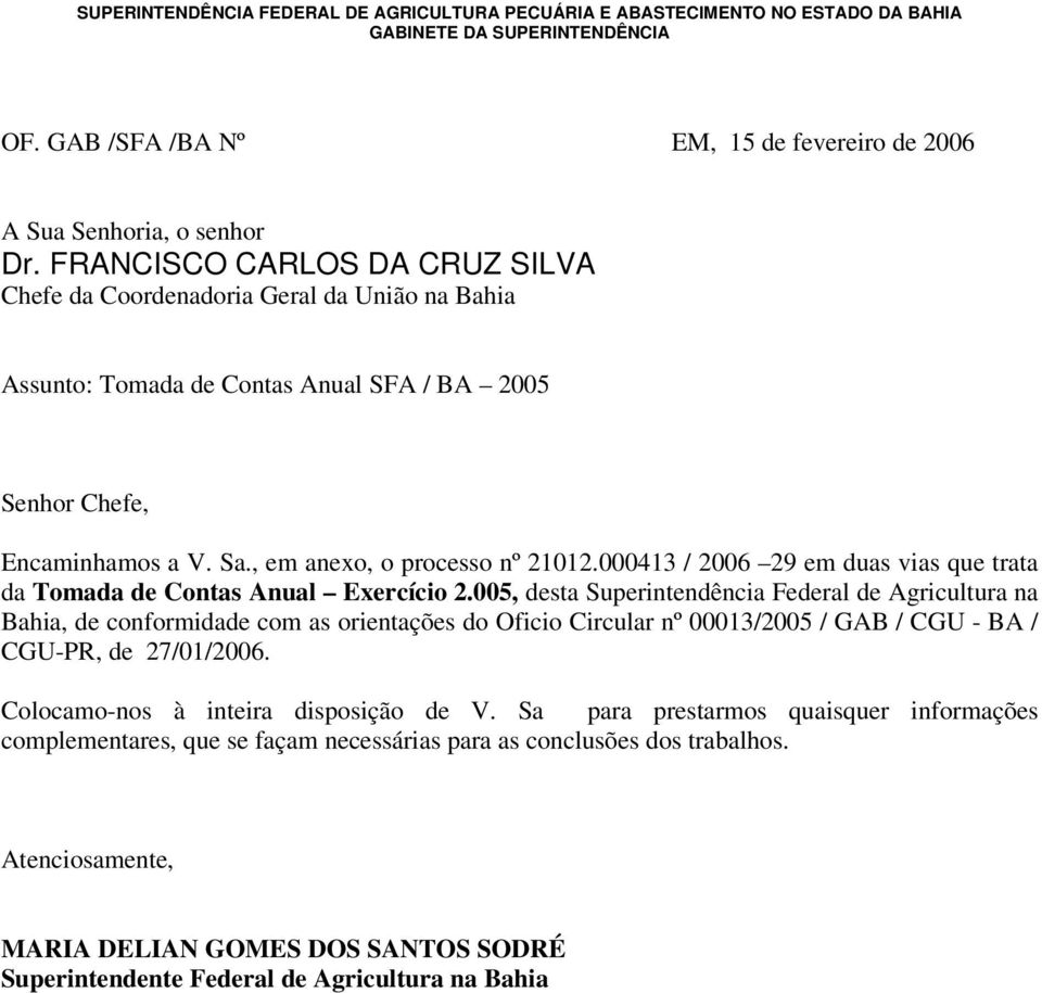 000413 / 2006 29 em duas vias que trata da Tomada de Contas Anual Exercício 2.