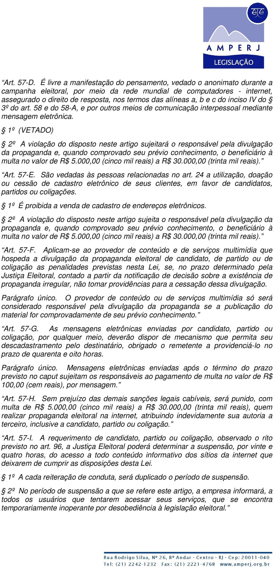 b e c do inciso IV do 3º do art. 58 e do 58-A, e por outros meios de comunicação interpessoal mediante mensagem eletrônica.