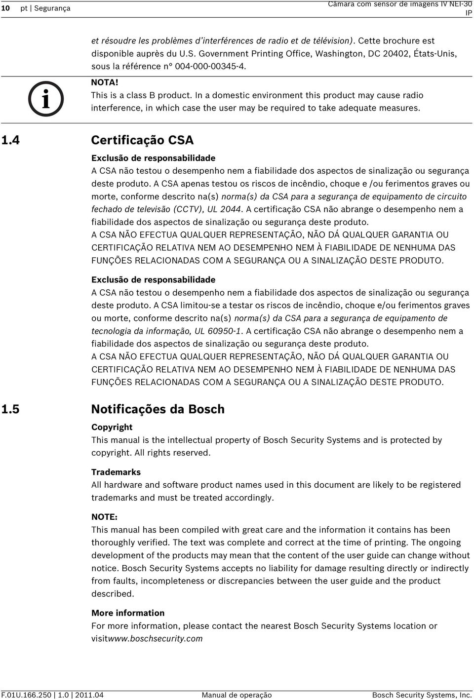 4 Certificação CSA Exclusão de responsabilidade A CSA não testou o desempenho nem a fiabilidade dos aspectos de sinalização ou segurança deste produto.