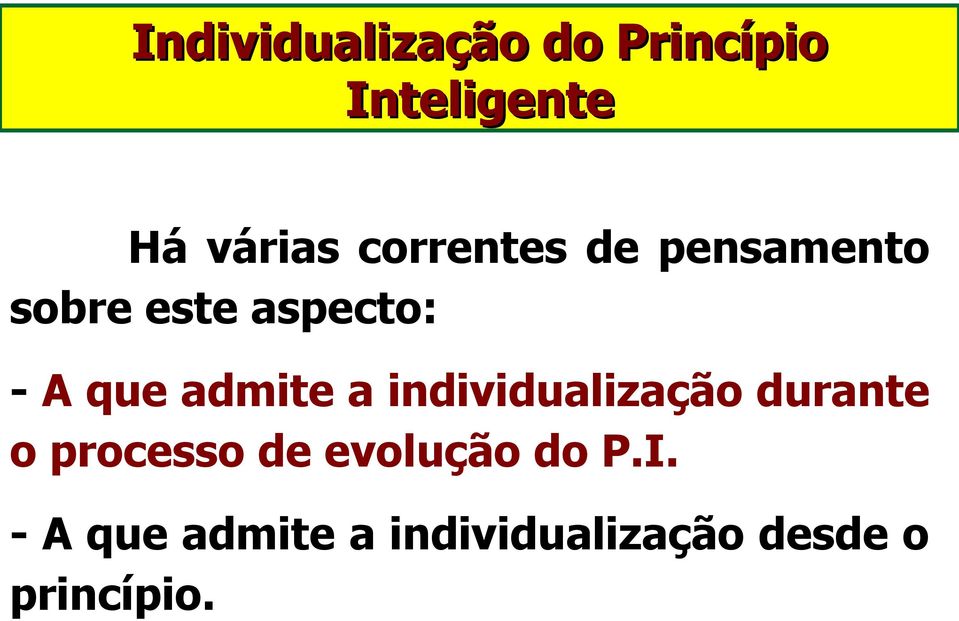 admite a individualização durante o processo de