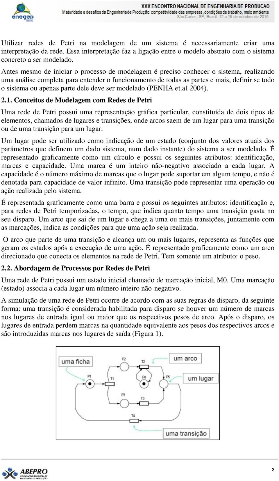 apenas parte dele deve ser modelado (PENHA et.al 2004). 2.1.