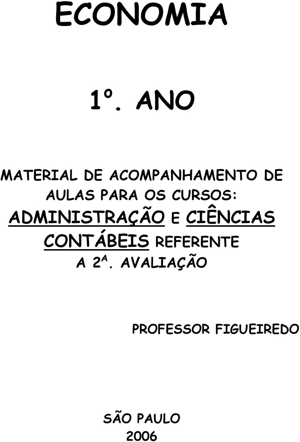 PARA OS CURSOS: ADMINISTRAÇÃO E CIÊNCIAS