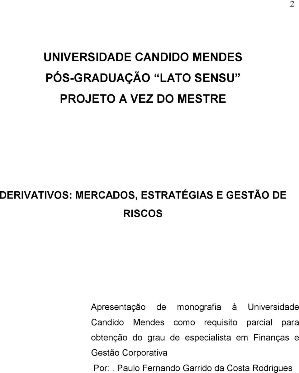 Universidade Candido Mendes como requisito parcial para obtenção do grau de