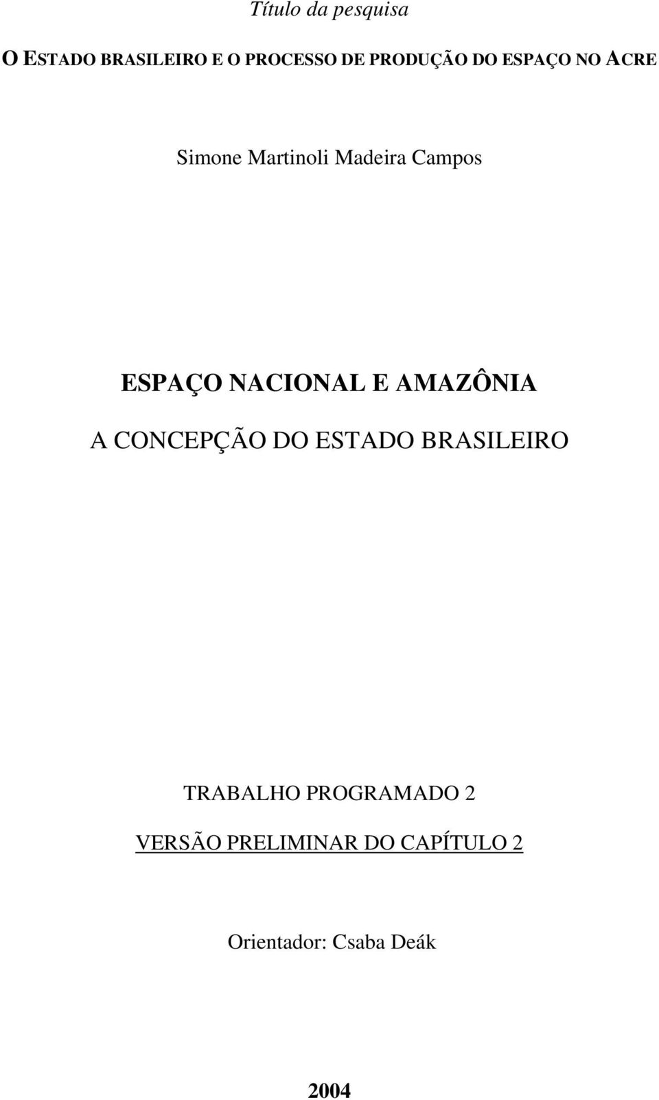 NACIONAL E AMAZÔNIA A CONCEPÇÃO DO ESTADO BRASILEIRO TRABALHO