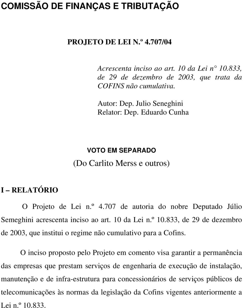 10 da Lei n.º 10.833, de 29 de dezembro de 2003, que institui o regime não cumulativo para a Cofins.