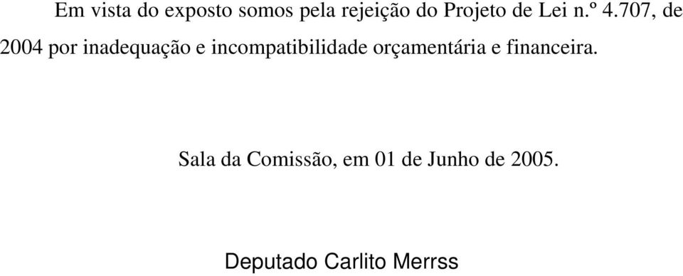 707, de 2004 por inadequação e incompatibilidade