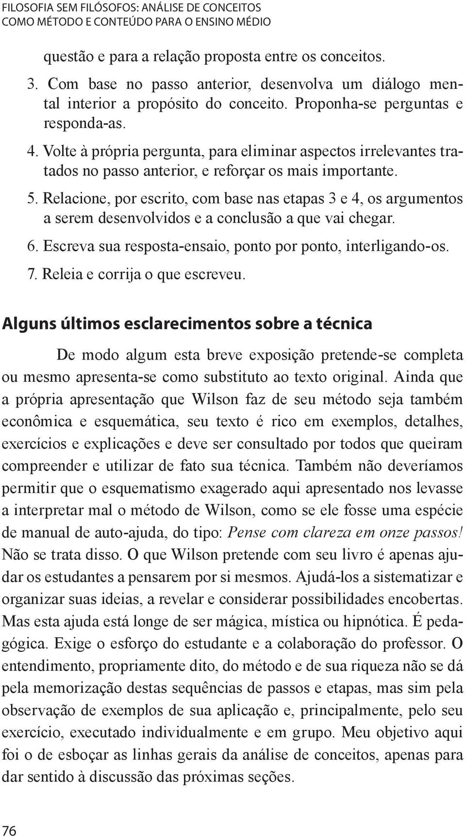 +Volte+à+própria+pergunta,+para+eliminar+aspectos+irrelevantes+traS tados+no+passo+anterior,+e+reforçar+os+mais+importante. 5.