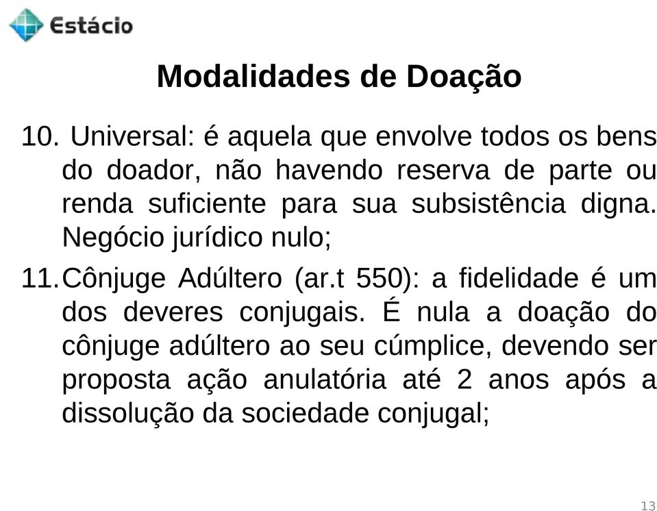 suficiente para sua subsistência digna. Negócio jurídico nulo; 11.Cônjuge Adúltero (ar.