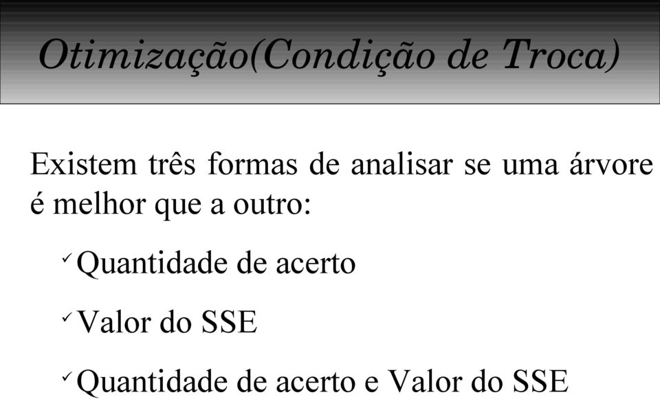 melhor que a outro: Quantidade de acerto