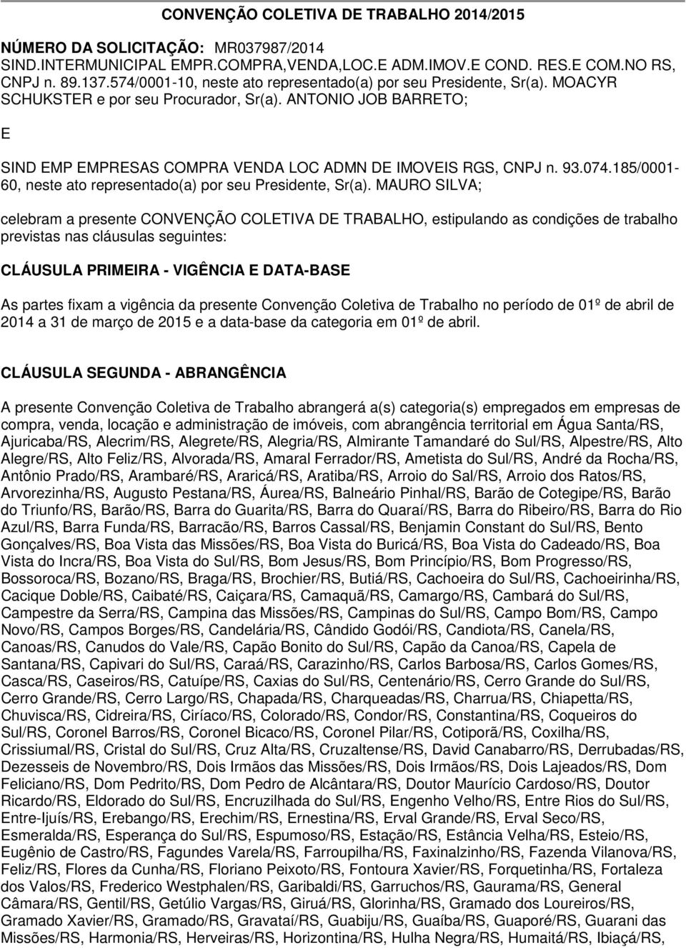 93.074.185/0001-60, neste ato representado(a) por seu Presidente, Sr(a).