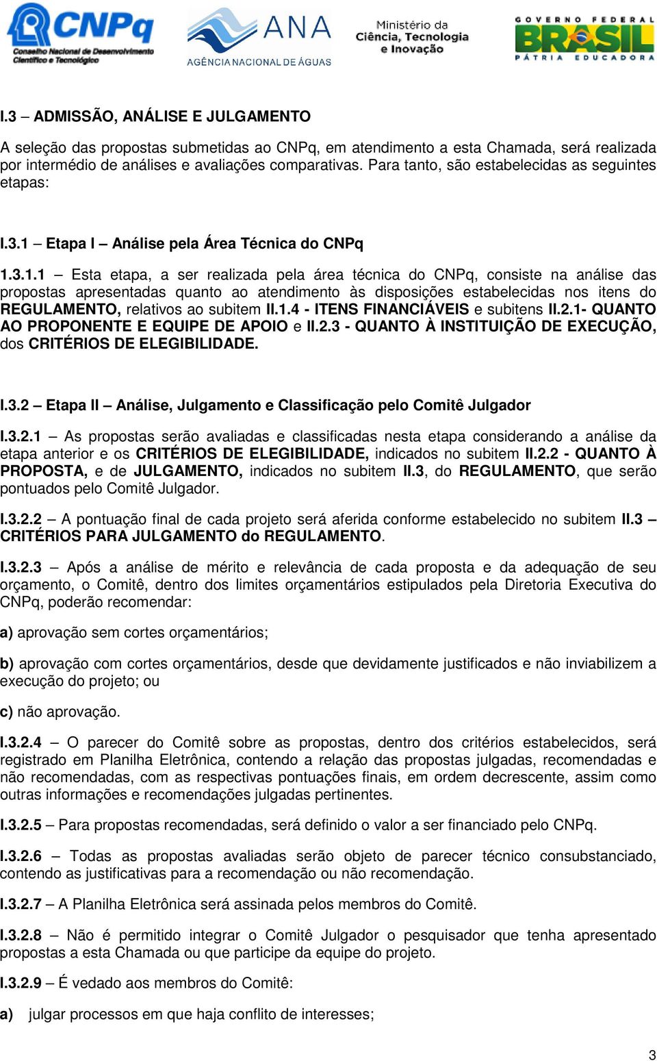 Etapa I Análise pela Área Técnica do CNPq 1.