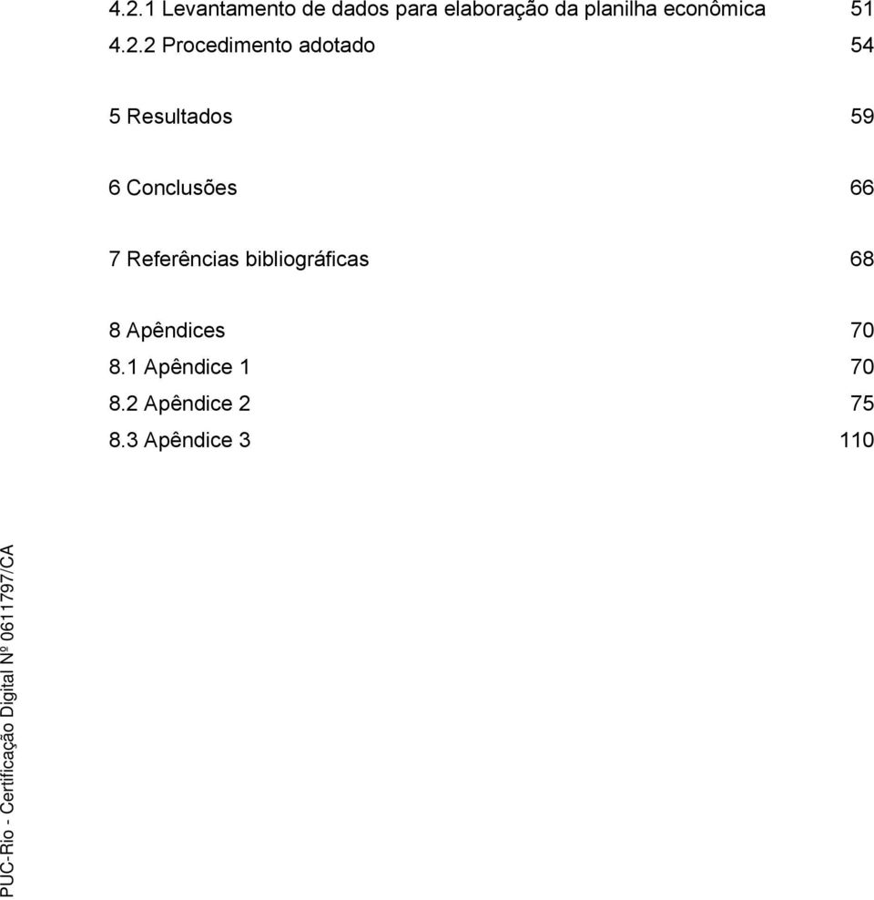 2 Procedimento adotado 54 5 Resultados 59 6 Conclusões 66