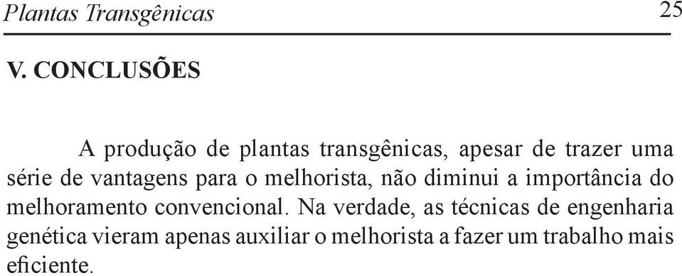 vantagens para o melhorista, não diminui a importância do melhoramento