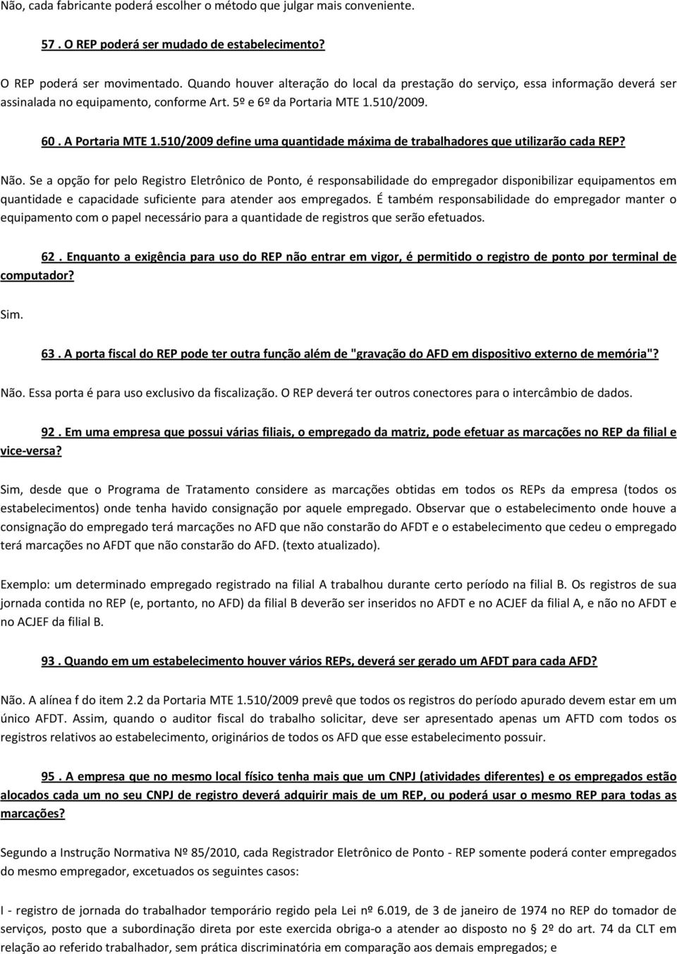 510/2009 define uma quantidade máxima de trabalhadores que utilizarão cada REP? Não.