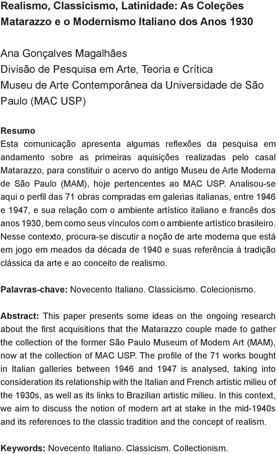 acervo do antigo Museu de Arte Moderna de São Paulo (MAM), hoje pertencentes ao MAC USP.