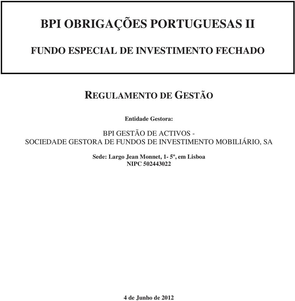 ACTIVOS - SOCIEDADE GESTORA DE FUNDOS DE INVESTIMENTO MOBILIÁRIO,