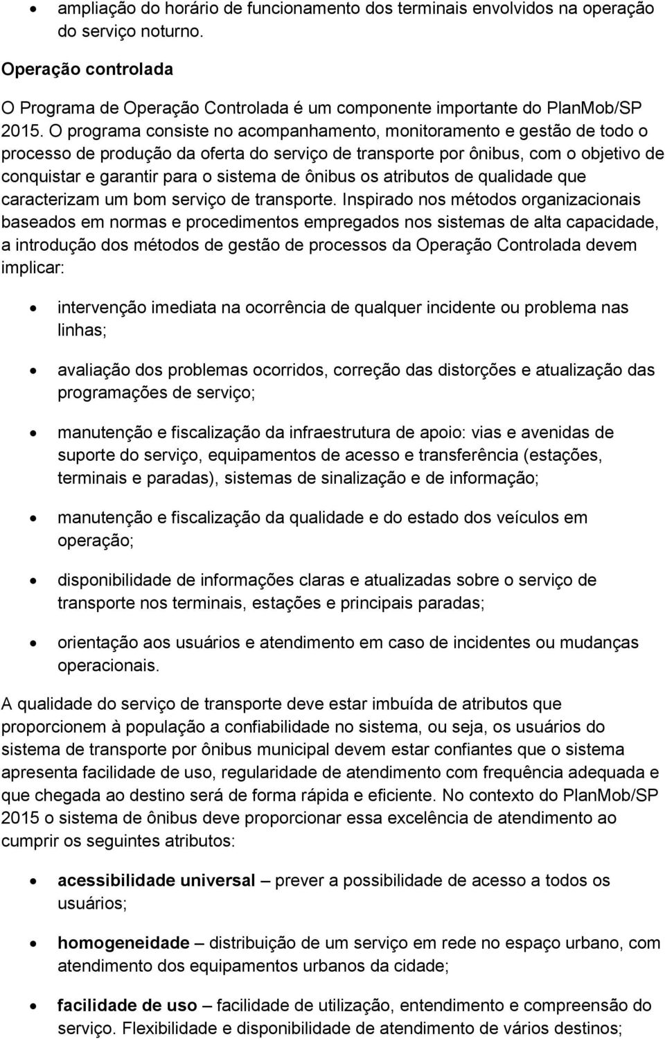 ônibus os atributos de qualidade que caracterizam um bom serviço de transporte.