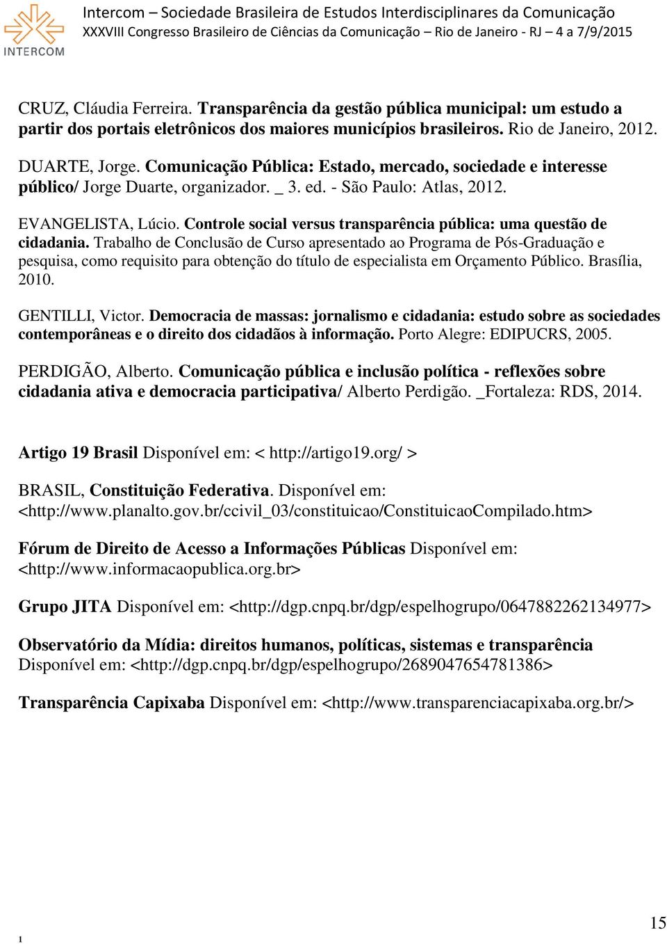 Controle social versus transparência pública: uma questão de cidadania.