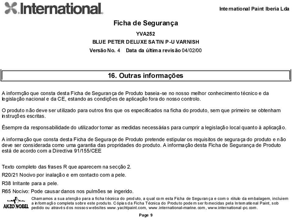 Ésempre da responsabilidade do utilizador tomar as medidas necessárias para cumprir a legislação local quanto à aplicação.