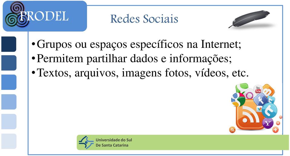 partilhar dados e informações;