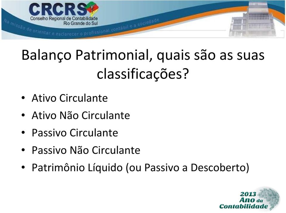 Ativo Circulante Ativo Não Circulante