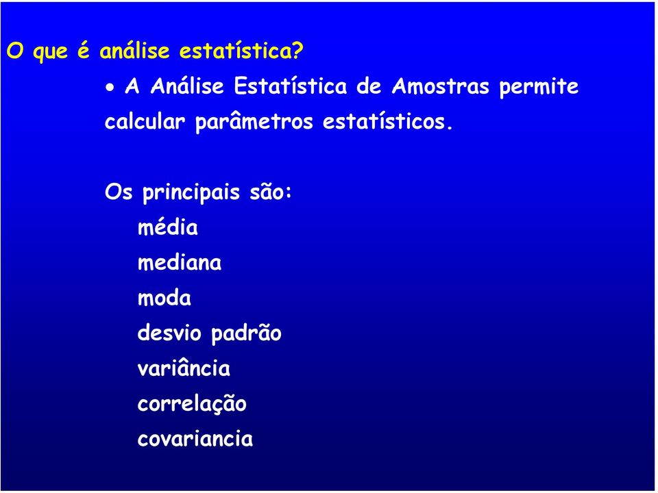 calcular parâmetros estatísticos.