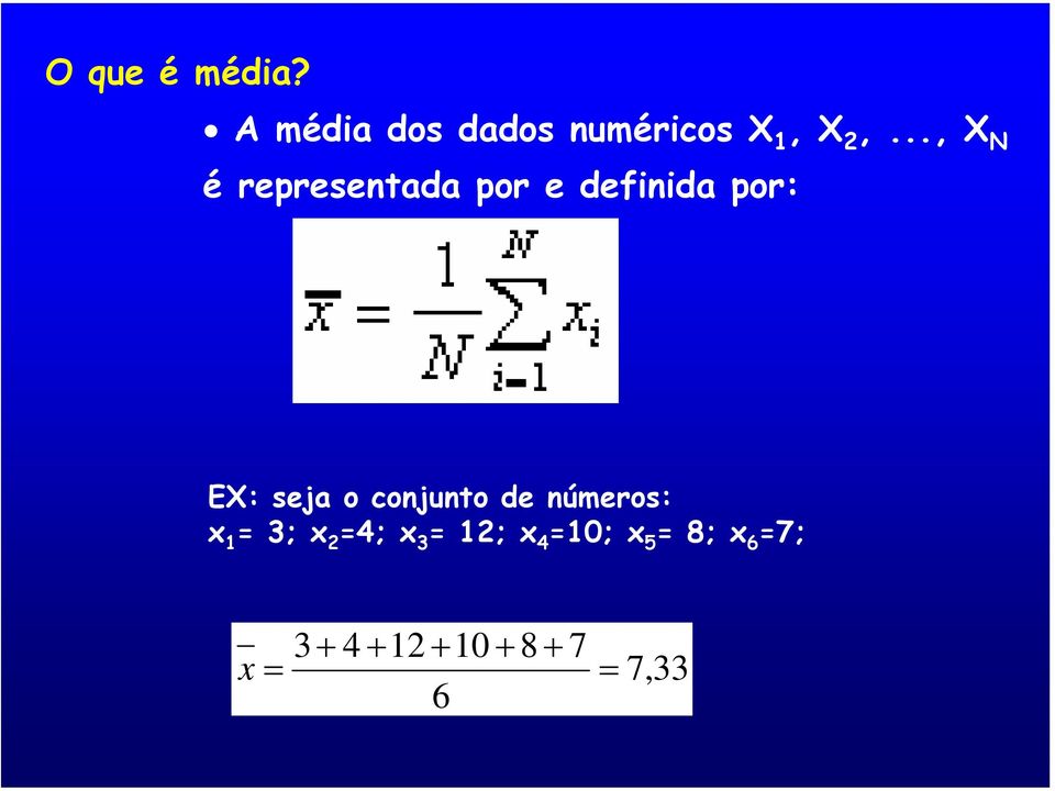 conjunto de números: x 1 = 3; x 2 =4; x 3 = 12; x 4