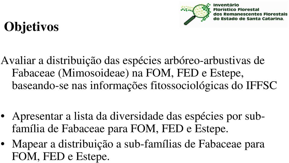 IFFSC Apresentar a lista da diversidade das espécies por subfamília de Fabaceae para