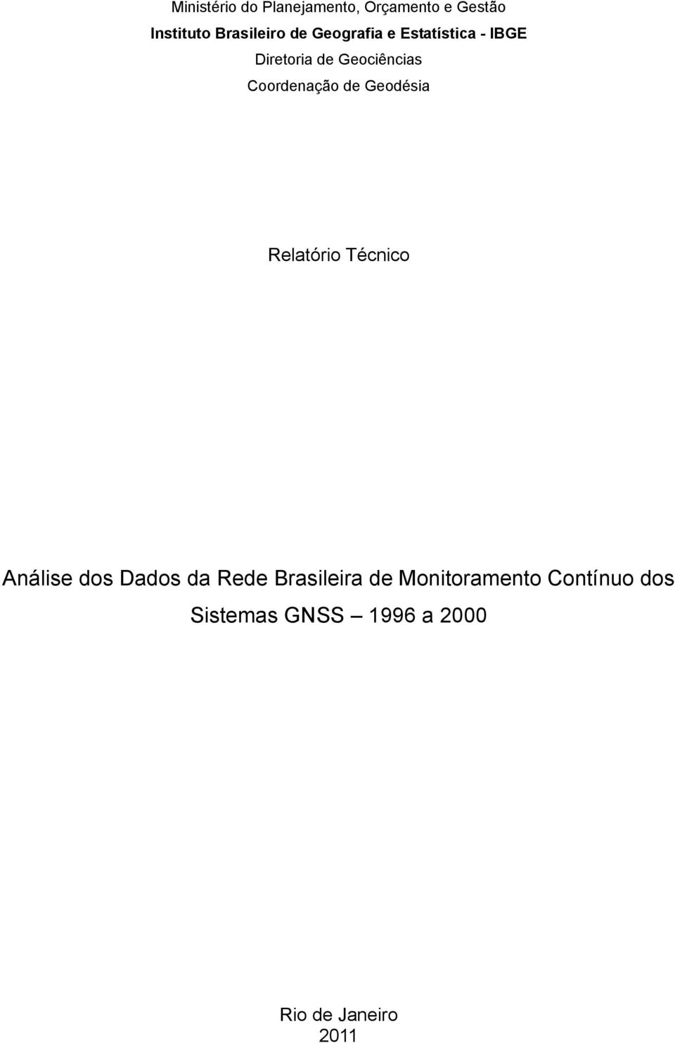 Coordenação de Geodésia Relatório Técnico Análise dos Dados da Rede