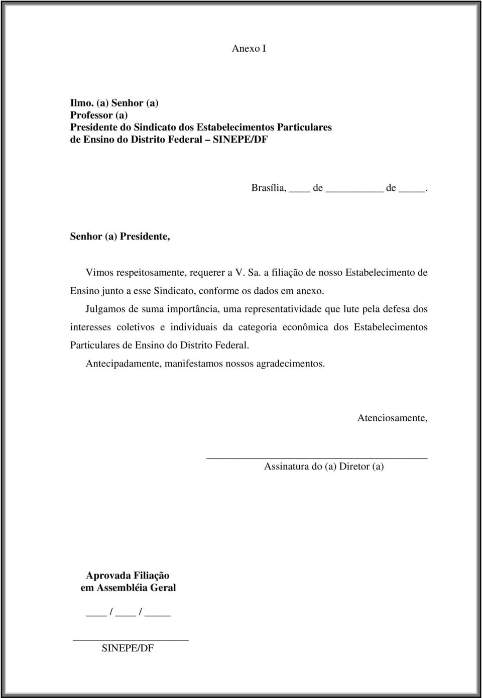 Julgamos de suma importância, uma representatividade que lute pela defesa dos interesses coletivos e individuais da categoria econômica dos Estabelecimentos