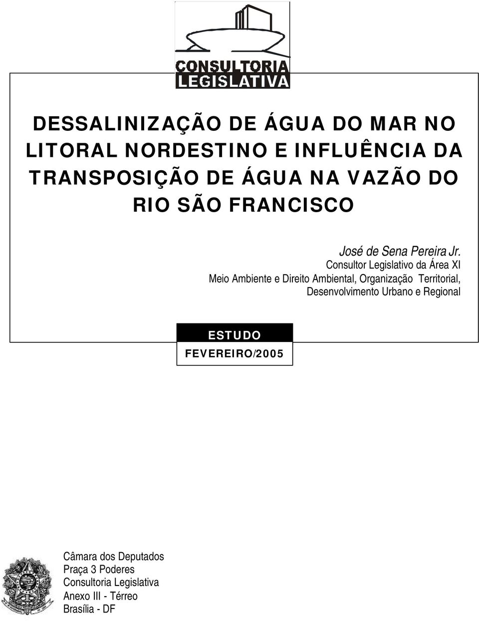 Consultor Legislativo da Área XI Meio Ambiente e Direito Ambiental, Organização Territorial,