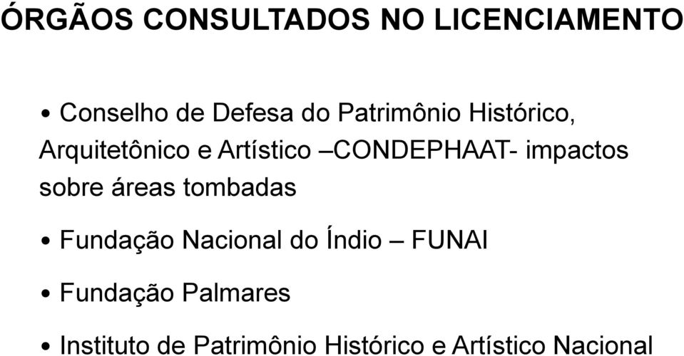 impactos sobre áreas tombadas Fundação Nacional do Índio FUNAI