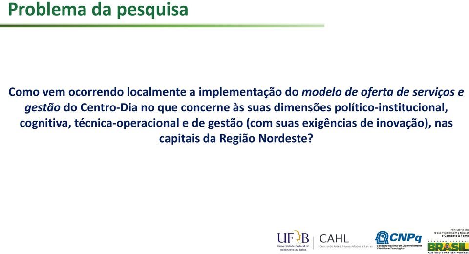 suas dimensões político-institucional, cognitiva, técnica-operacional e