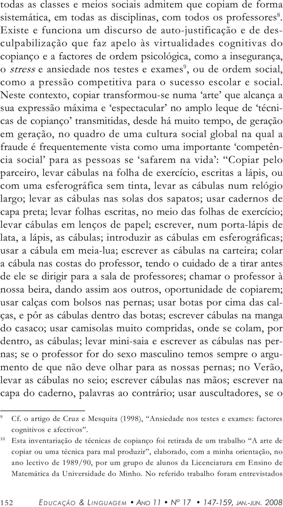 exmes 9, ou de ordem socil, como pressão competitiv pr o sucesso escolr e socil.