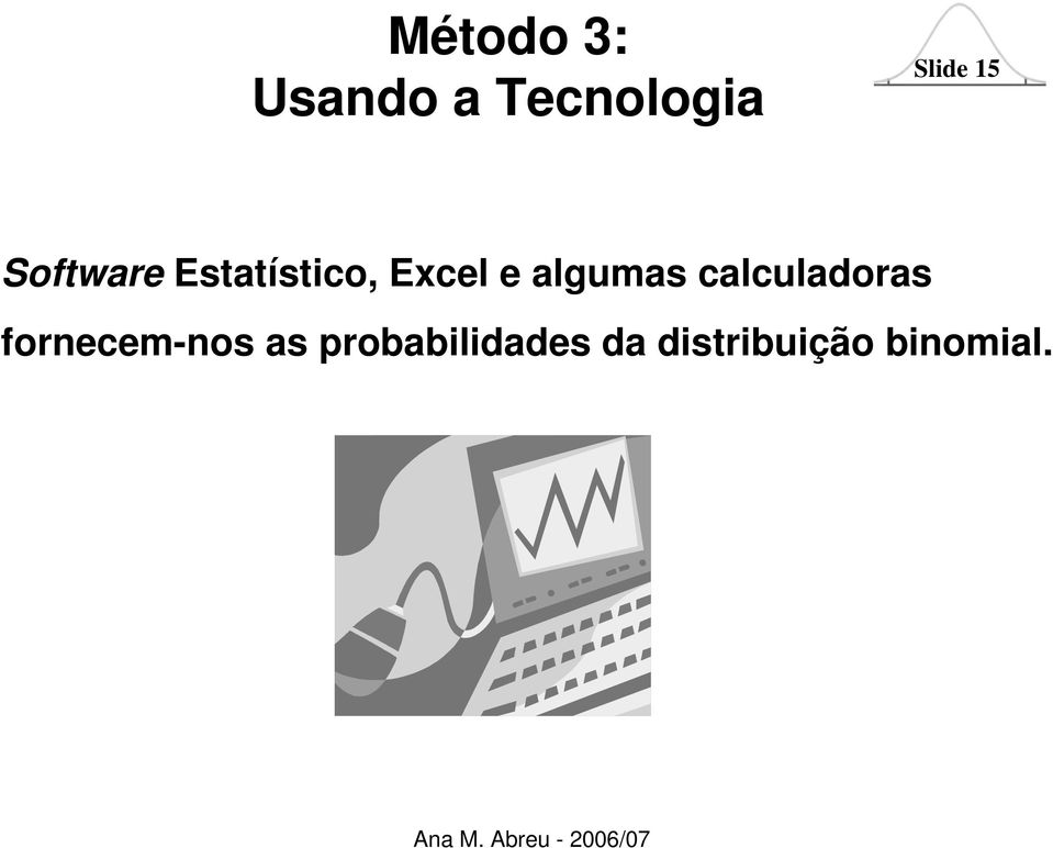 algumas calculadoras fornecem-nos as