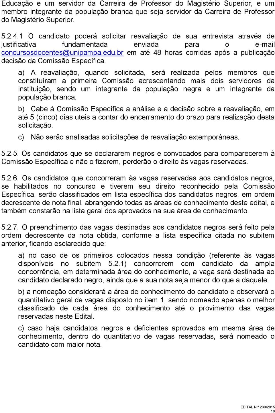 br em até 48 horas corridas após a publicação decisão da Comissão Específica.