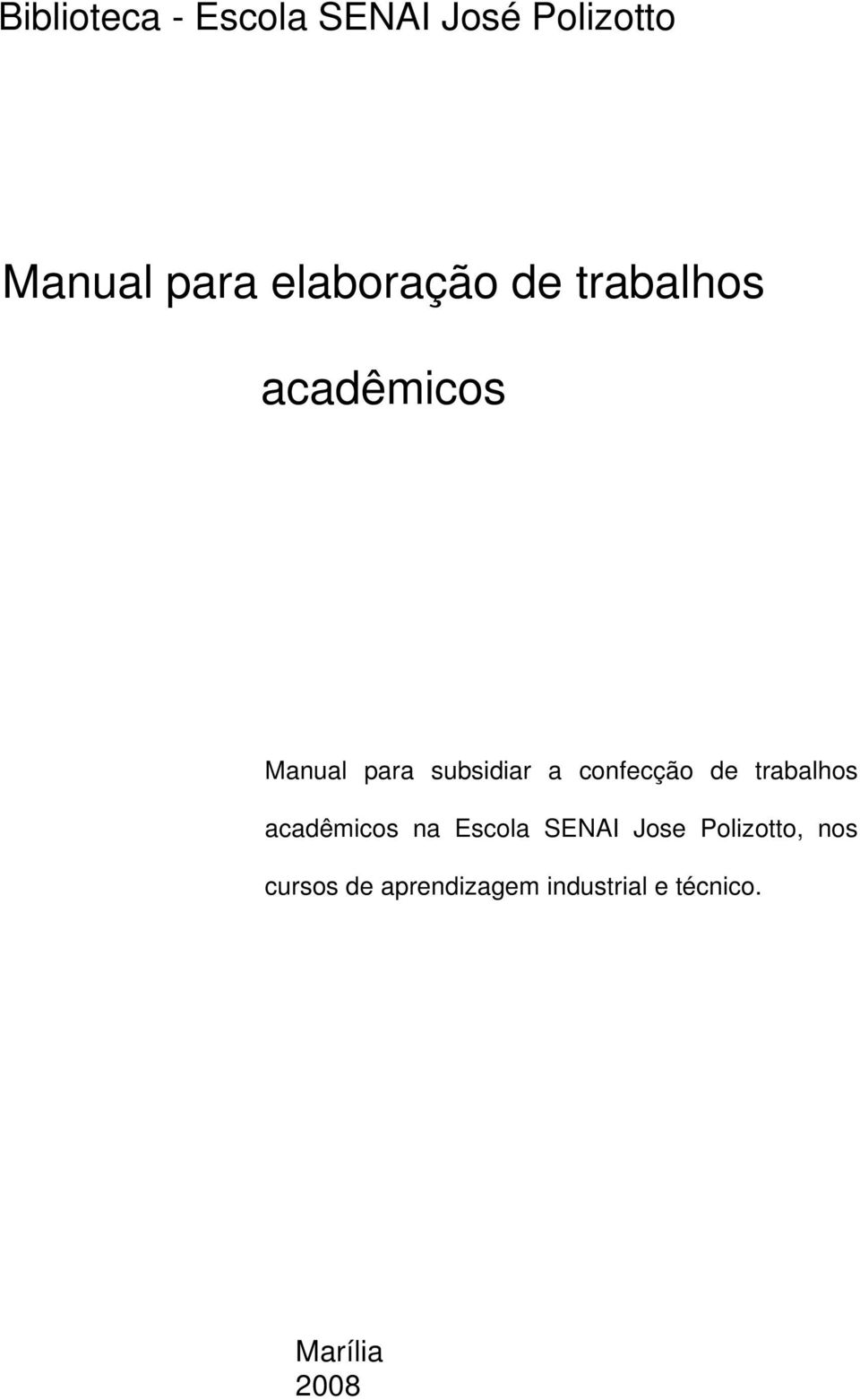 confecção de trabalhos acadêmicos na Escola SENAI Jose