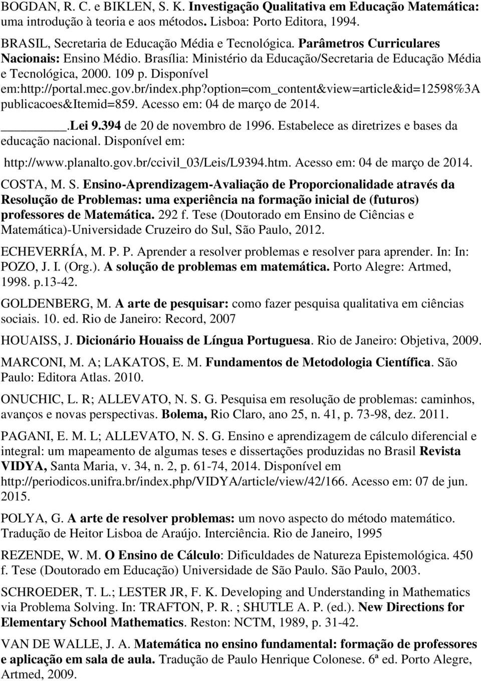 option=com_content&view=article&id=12598%3a publicacoes&itemid=859. Acesso em: 04 de março de 2014..Lei 9.394 de 20 de novembro de 1996. Estabelece as diretrizes e bases da educação nacional.