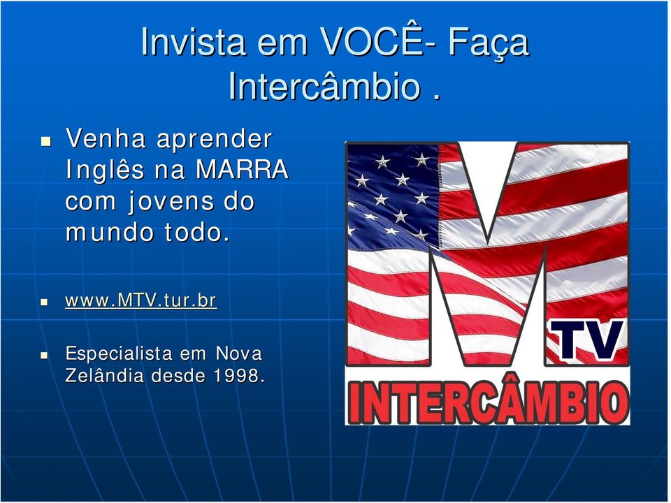 todo. Intercâmbio. www.mtv.tur.