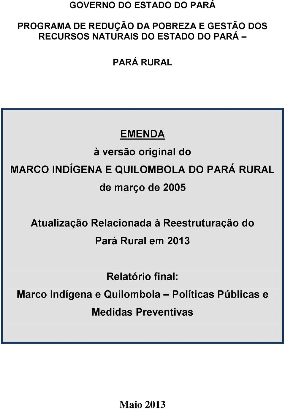 RURAL de março de 2005 Atualização Relacionada à Reestruturação do Pará Rural em 2013